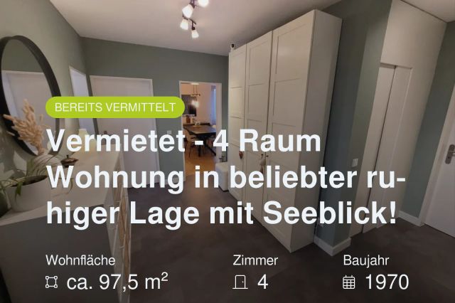 Nicht mehr verfügbar: Vermietet – 4 Raum Wohnung in beliebter ruhiger Lage mit Seeblick!